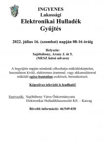 INGYENES Lakossági Elektronikai Hulladék Gyűjtés 2022. július 16. (szombat) napján 08-16 óráig Helyszín: Sajóbábony, Arany J. út 5. (MESZ hátsó udvara) A begyűjtés napján mindenki elhozhatja működésképtelen, használaton kívüli, elektromos árammal, vagy akkumulátorral működő egész-bontatlan eszközeit, berendezéseit. Képcsöves televízió is leadható! Szervezők: Sajóbábony Város Önkormányzata Elektronikai Hulladékhasznosító Kft. – Karcag Bővebb információ: 46/549-030