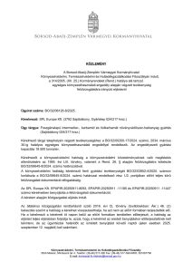 KÖZLEMÉNY A Borsod-Abaúj-Zemplén Vármegyei Kormányhivatal Környezetvédelmi, Természetvédelmi és Hulladékgazdálkodási Főosztályán indult, a 314/2005. (XII. 25.) Kormányrendelet (Rend.) hatálya alá tartozó egységes környezethasználati engedély alapján végzett tevékenység felülvizsgálatára irányuló eljárásról Ügyirat száma: BO/32/06126-8/2025. Kérelmező: SPL Europe Kft. (3792 Sajóbábony, Gyártelep 024/217 hrsz.) Ügy tárgya: Foszgénalapú intermedier-, karbamid és tiolkarbamát növényvédőszer-hatóanyag gyártás (Sajóbábony 024/217 hrsz.) Kérelmező tárgyi telephelyén végzett tevékenységéhez a BO/32/00200-17/2024. számú, 2034. március 30-ig hatályos egységes környezethasználati engedéllyel rendelkezik. Az engedélyezett gyártási kapacitás 18 500 tonna/év. Kérelmezőt a környezetvédelmi hatóság a környezetvédelmi követelményeknek való megfelelés ellenőrzésére az 1995. évi LIII. törvény, valamint a Rend. 26. § alapján felülvizsgálatra kötelezte BO/32/06645-8/2024. számú határozatával. A környezetvédelmi hatóság kérelmező fenti gyártási tevékenységét BO/32/03852-4/2025. számon korlátozta a BO/32/06645-8/2024. számú határozat rendelkező rész I./2. pontjában előírt teljes körű felülvizsgálati dokumentáció elfogadásáig. Az SPL Europe Kft. EPAPIR-20250911-8093, EPAPIR-20250911 -11185 és EPAPIR-20250911 -11447 számú kérelmeiben benyújtotta a felülvizsgálati dokumentációt. A kérelem alapján közigazgatási eljárás indult. Az általános közigazgatási rendtartásról szóló 2016. évi CL törvény (továbbiakban: Ákr.) 46. (2) bekezdés szerint a hatóság a kérelmet visszautasíthatja, ha azt nem az előírt formában terjesztették elő. Ha a kérelmező a kérelmét öt napon belül az előírt formában ismételten előterjeszti, a hatóság az eljárást teljes eljárásban folytatja le, azzal, hogy a kérelmet az eredeti benyújtáskor előterjesztettnek kell tekinteni, de az ügyintézési határidőt az ismételt benyújtást követő naptól (jelen esetben 2025. szeptember 12. napjától) kell számítani. Környezetvédelmi, Természetvédelmi és Hulladékgazdálkodási Főosztály 3530 Miskolc, Mindszent tér 4. Telefon: (36-46) 517-300 Fax: (36-46) 517-399 KRID: 521067758 E-mail: kornyezet.fo.miskolc@borsod.gov.hu 2 Közvetlen hatásterület vélelmezett határa (érintett település): Sajóbábony Az eljárás megindításának napja: 2025. szeptember 3. Az eljárás lefolytatásának irányadó ügyintézési határideje: 60 nap Az ügyintézési határidőbe nem számító időtartam: eljárás felfüggesztése, szünetelése Ügyintéző neve: Nagyné Gogolya Renáta Elérhetősége (e-mail): kornyezet.fo.miskolc @borsod.gov.hu A nyilvánosság tájékoztatásának módja: A környezetvédelmi hatóság közleményt tesz közzé a hivatalában folyamatban lévő eljárásról, valamint a kérelmet és dokumentációt elérhetővé teszi a keltezés dátumától 30 napig a https://kormanyhivatalok.hu/kormanyhivatalok/borsod-abauj-zemplen/megye/szervezet/ kornyezetvedelmi-termeszetvedelmi-es internetes oldalon, BO/32/06126/2025. számon. A Borsod-Abaúj-Zemplén Vármegyei Kormányhivatal az eljárást lezáró határozatában az alábbi döntéseket hozhatja:  az egységes környezethasználati engedélyt módosítja és/vagy a korlátozást feloldja  a kérelmet elutasítja. Kelt: Miskolcon az elektronikus hitelesítésbe foglalt időbélyegző szerint Dr. Alakszai Zoltán főispán nevében és megbízásából: Dudás Attila koordináló ügyintéző